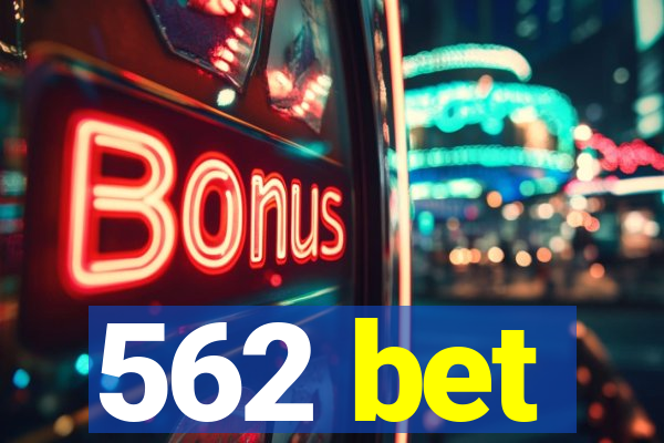 562 bet